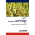 thumbnail image 1 of Physiological and Biochemical Basis of Aerobic Rice (Paperback), 1 of 1