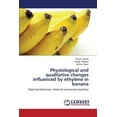 thumbnail image 1 of Physiological and Qualitative Changes Influenced by Ethylene in Banana (Paperback), 1 of 1