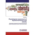 thumbnail image 1 of Physiological assessment of thyroid hormones and obesity (Paperback), 1 of 1