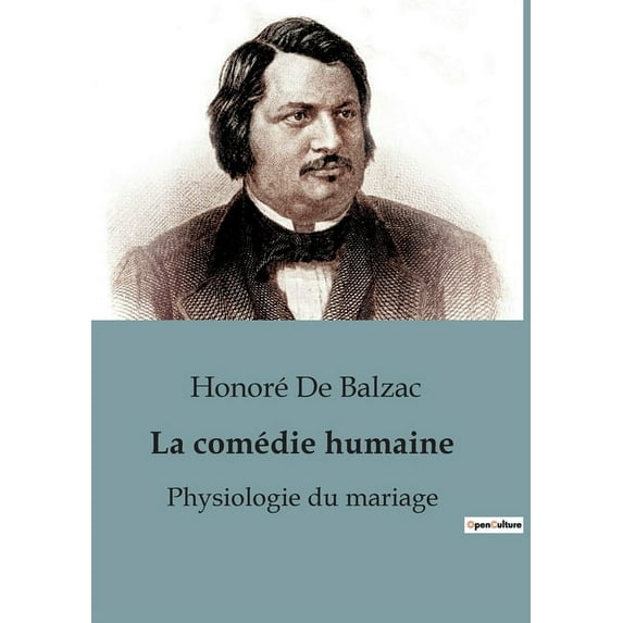 Physiologie du mariage: La comédie humaine, (Paperback)