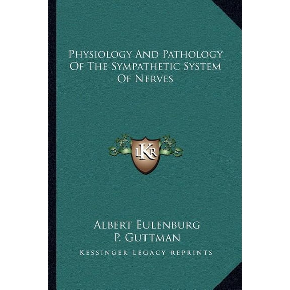 Physiology And Pathology Of The Sympathetic System Of Nerves (Paperback)