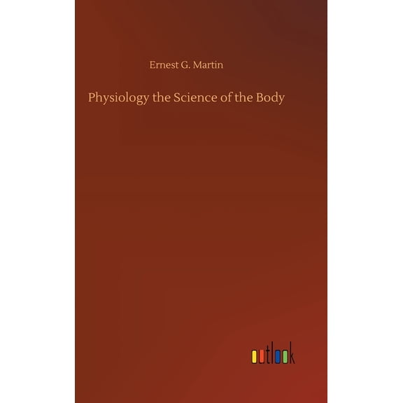 Physiology the Science of the Body (Hardcover)