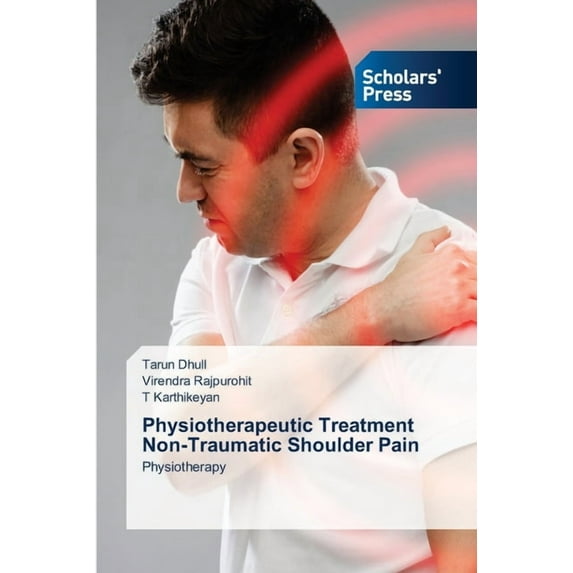 Physiotherapeutic Treatment Non-Traumatic Shoulder Pain, (Paperback)