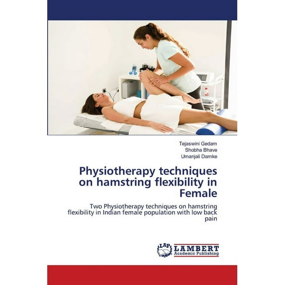 Physiotherapy techniques on hamstring flexibility in Female (Paperback)