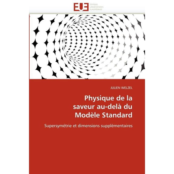 Omn.Univ.Europ.: Physique de la Saveur Au-Del Du Modle Standard (Paperback)