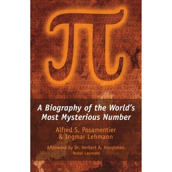Pre-Owned Pi: A Biography of the World's Most Mysterious Number (Paperback) 1633889084 9781633889088