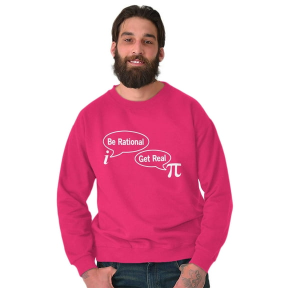 Pi Be Rational Get Real Math Geek Sweatshirt for Men or Women Brisco Brands M