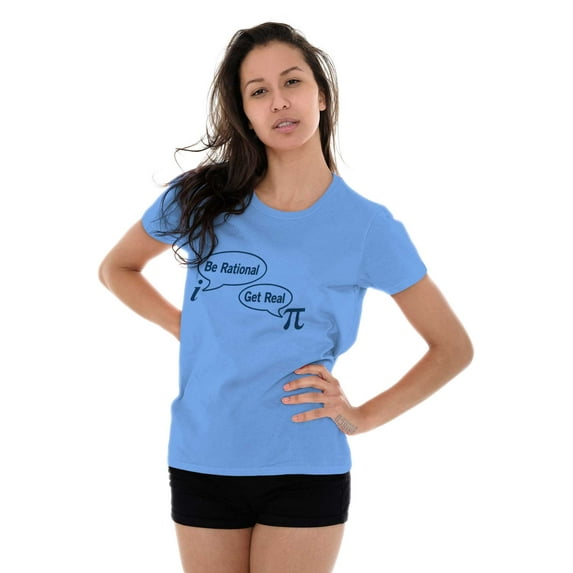 Pi Be Rational Get Real Math Geek Women's T Shirt Ladies Tee Brisco Brands X