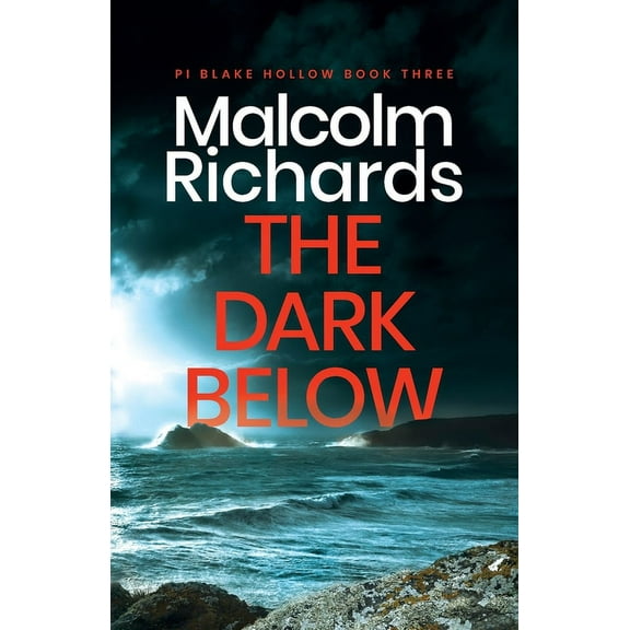 Private Investigator Blake Hollow The Dark Below: A Chilling Cornwall Crime Thriller, Book 3, (Paperback)