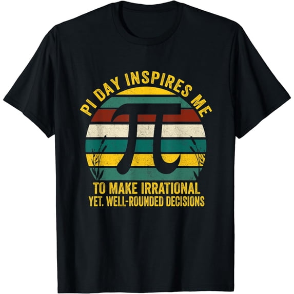 Pi Day Inspires Me To Make Irrational Math Teacher Student T-Shirt