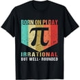 thumbnail image 1 of Pi Day Irrational But Well Rounded Born on Pi Day T-Shirt, 1 of 4