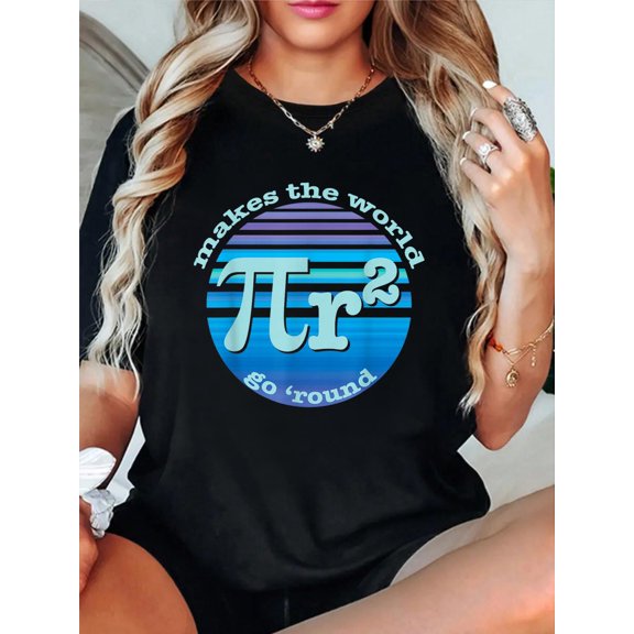 Pi Day, Pi R Squared Makes the World Go Round, Funny Math T-Shirt