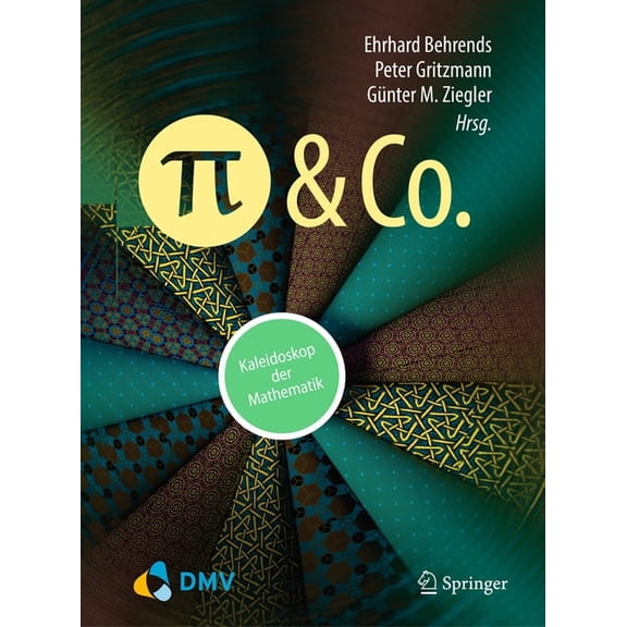 Pi Und Co.: Kaleidoskop Der Mathematik, (Hardcover)