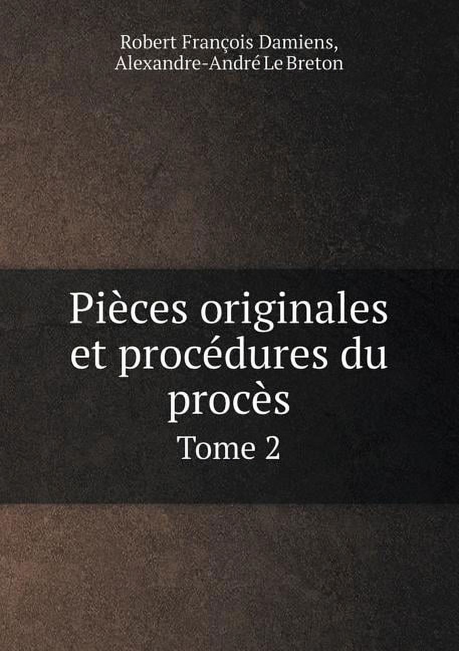 Pièces originales et procédures du procès Tome 2 (Paperback)