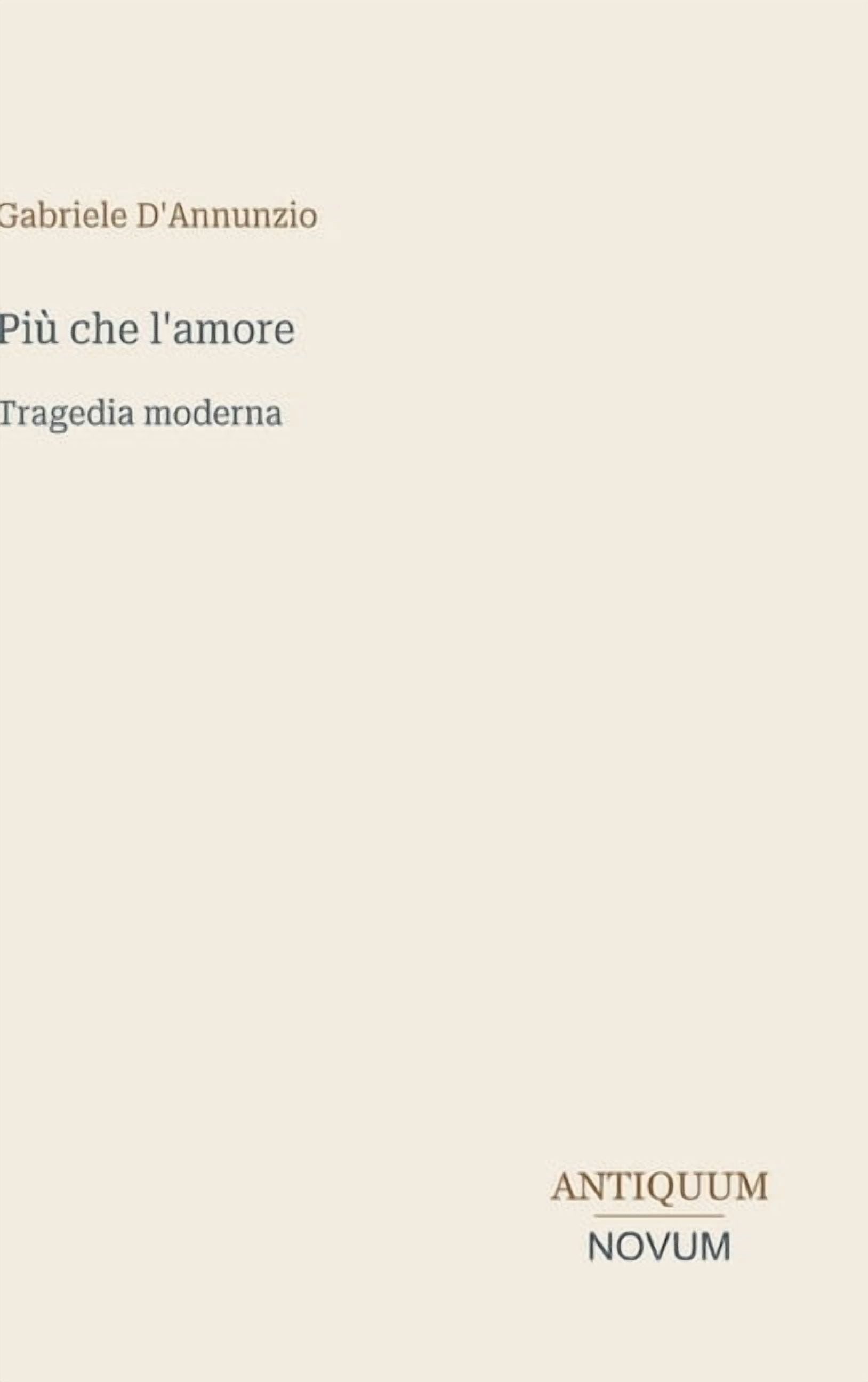 Più che l'amore: Tragedia moderna, (Hardcover)