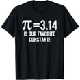 thumbnail image 1 of Pi is Our Favorite Constant Pi Math Pi Day Math Teacher Kids Funny Creative Graphic T-Shirt, 1 of 3