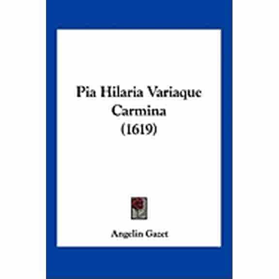 Pia Hilaria Variaque Carmina (1619) (Paperback)