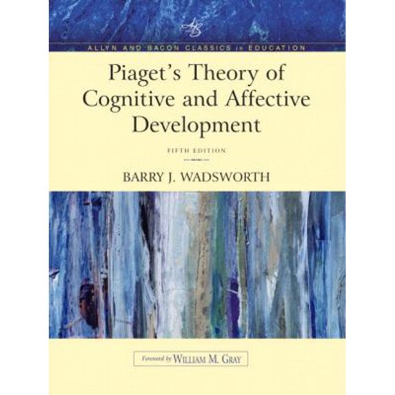 Pre-Owned Piaget's Theory of Cognitive and Affective Development: Foundations of Constructivism (Allyn & Bacon Classics Edition) (Paperback) 0205406033 9780205406036