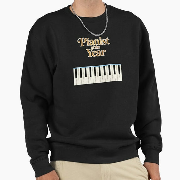 Pianist Of The Year Unisex Sweatshirt Funny Christmas Retro Vintage Holiday Graphic - Soft Touch G3970, Up to Size 5XL