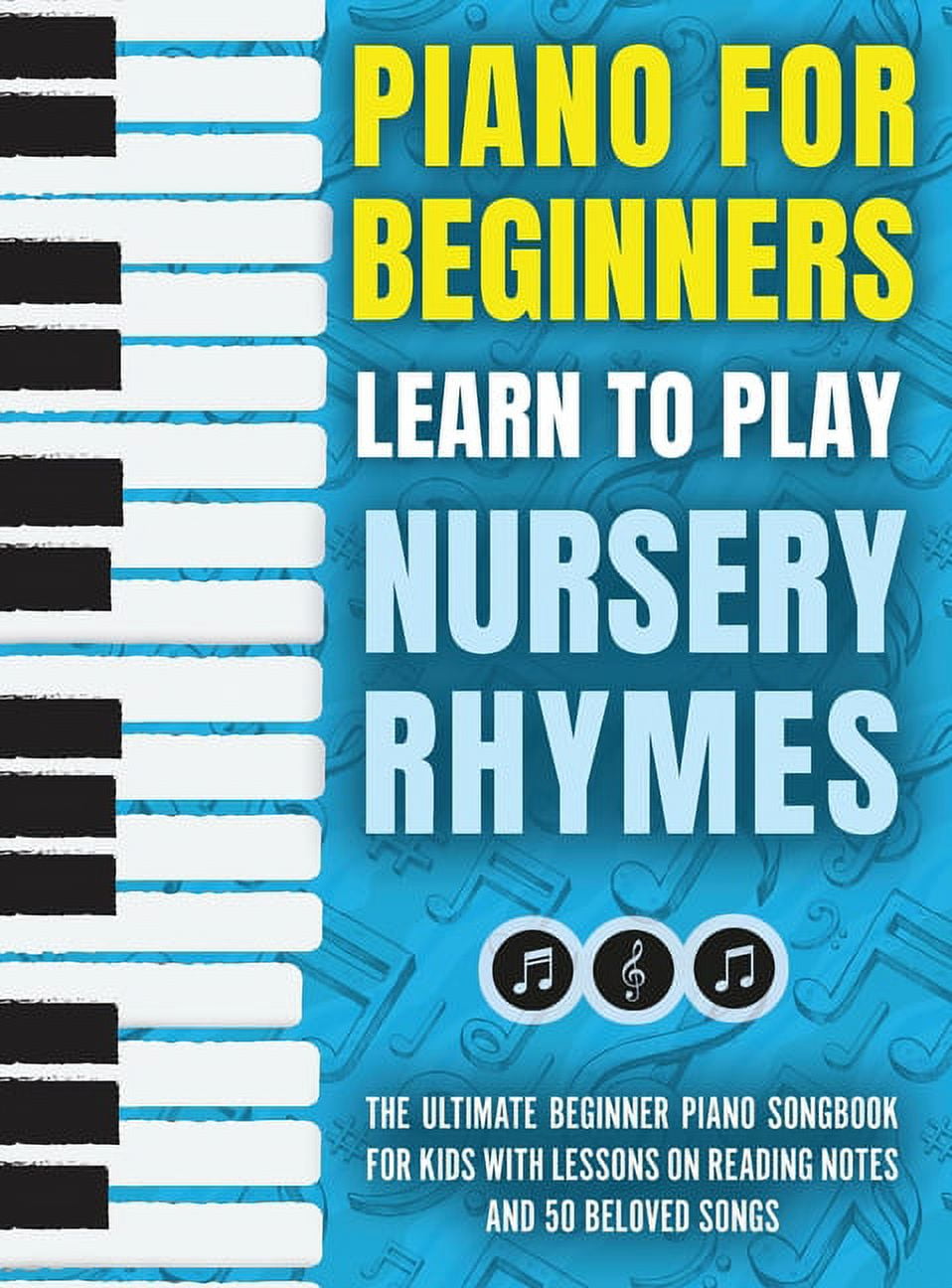 Easy Piano Sheet Music for Kids: A Beginners First Book of Easy to Play  Classics | 40 Songs (Beginner Piano Books for Children)