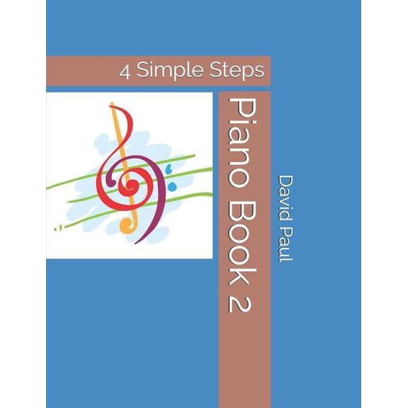 Piano Book Piano Book 2: 4 Simple Steps, Book 2, (Paperback)