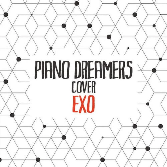 Piano Dreamers - Piano Dreamers Cover EXO - Rock - CD