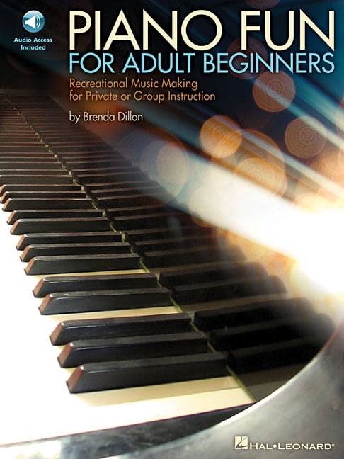 BRENDA DILLON Piano Fun for Adult Beginners Recreational Music Making for Private or Group Instruction - Book/Online Audio, (Paperback)