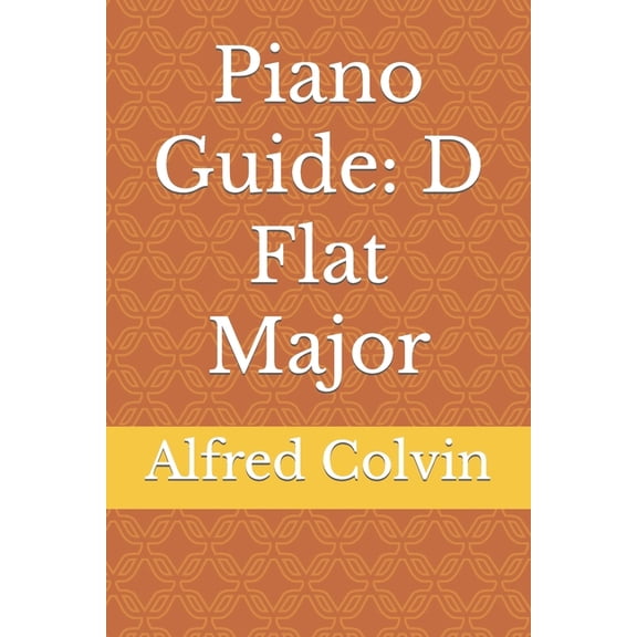 Piano Guide: In All 12 Keys Piano Guide D Flat Major, (Paperback)