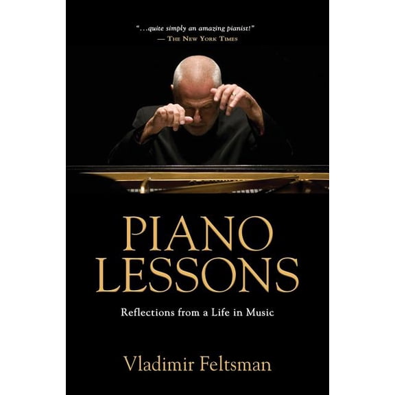 Piano Lessons: Reflections from a Life in Music, (Paperback)