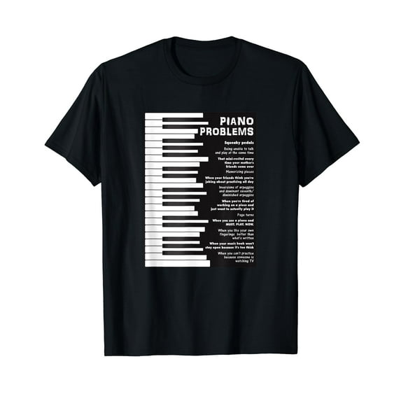 Piano Problems T-Shirt Funny Keyboard Sayings