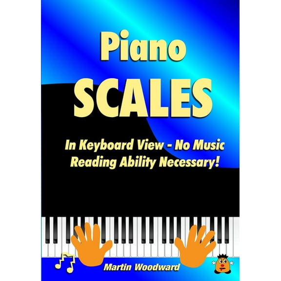 Piano Scales In Keyboard View - No Music Reading Ability Necessary!, (Paperback)