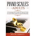 thumbnail image 1 of Piano Scales for Adults: A Contemporary Guide of Tips & Tricks to Learn Piano Scales & Chords (Paperback) by Kevin Abbott, 1 of 1