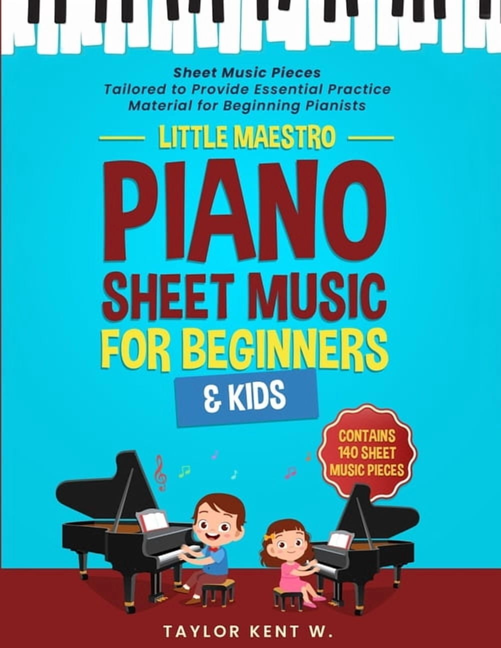 Piano Sheet Music for Beginners & Kids: Sheet Music Pieces Tailored to ...
