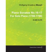 Piano Sonatas No.16-17 by Wolfgang Amadeus Mozart for Solo Piano 1788-1789 K.545 K.570, Paperback