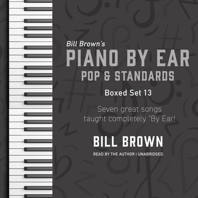 Piano by Ear Piano by Ear Pop and Standards Box Set 13: Seven Great Songs Taught Completely by Ear!, (Audiobook)