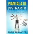 thumbnail image 1 of Piantala Di Distrarti!: Aumenta la produttività ed elimina le cattive abitudini che ti fanno perdere tempo. (Paperback), 1 of 1