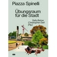 thumbnail image 1 of Piazza Spinelli: ÃbungsrÃ¤ume FÃ¼r Die Stadt, (Paperback), 1 of 1