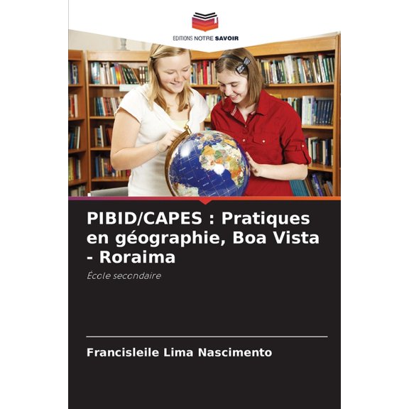 Pibid/Capes: Pratiques en gographie, Boa Vista - Roraima, (Paperback)