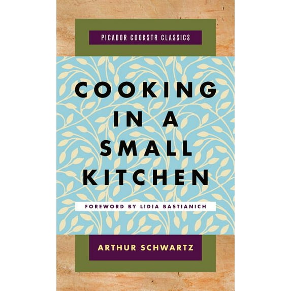 Picador Cookstr Classics: Cooking in a Small Kitchen (Hardcover)