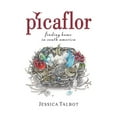 thumbnail image 1 of Picaflor: Finding Home in South America, (Paperback), 1 of 1