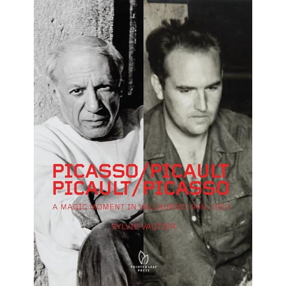 Picasso / Picault, Picault / Picasso : A Magic Moment in Vallauris 1948-1953 (Hardcover)