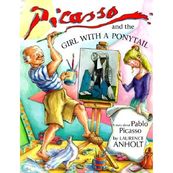 Pre-Owned Picasso and the Girl with a Ponytail (Hardcover) 0764150316 9780764150319