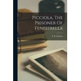 thumbnail image 1 of Picciola. The Prisoner Of Fenestrella (Paperback), 1 of 1