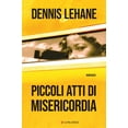 thumbnail image 1 of Dennis Lehane,Alberto Pezzotta Piccoli atti di misericordia (Hardcover), 1 of 4