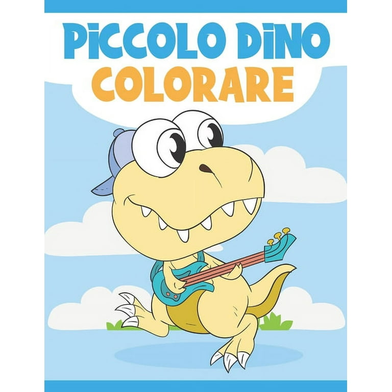 Piccolo Dino Colorare: Libro da Colorare per Bambini 3-9 Anni - Colorare i  Dinosauri Carini e Divertenti (Paperback)