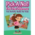 thumbnail image 1 of Pick A Not! (Find The Difference): Fun Activity Books For Kids, (Paperback), 1 of 1