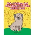 thumbnail image 1 of Pick A Pattern And Play Connect The Dots Activity Book, (Paperback), 1 of 1