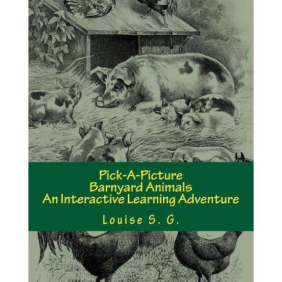 Pick-A-Picture Adventures Pick-A-Picture - Barnyard Animals: An Interactive Learning Adventure, Book 2, (Paperback)