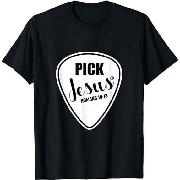 Pick Jesus Shirt Funny Christian Music Guitar Pick T-Shirt