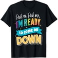 thumbnail image 1 of Pick Me Ready For The Spotlight Callout T-Shirt men and women can wear, black, white, gifts, 1 of 4